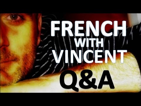 Learn French with Vincent # Q\u0026A #Don't panick